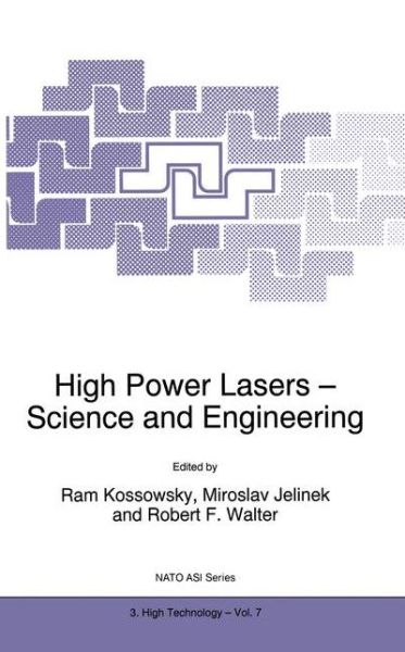 Cover for Kossowsky · High Power Lasers - Science and Engineering - Nato Science Partnership Subseries: 3 (Hardcover Book) [1996 edition] (1996)