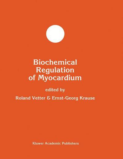 Biochemical Regulation of Myocardium - Developments in Molecular and Cellular Biochemistry - - Books - Springer - 9780792342595 - December 31, 1996
