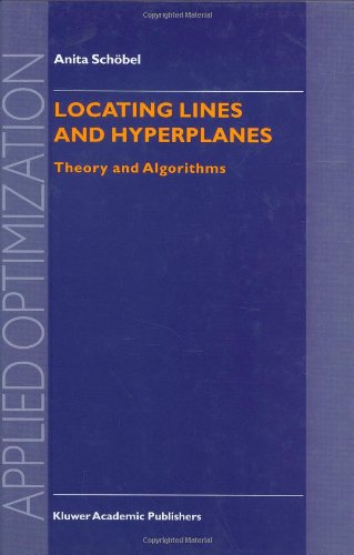 Anita Schobel · Locating Lines and Hyperplanes: Theory and Algorithms - Applied Optimization (Hardcover Book) [1999 edition] (1999)