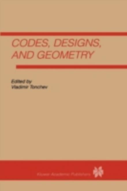 Cover for Vladimir Tonchev · Codes, Designs and Geometry (Hardcover Book) [Reprinted from DESIGNS, CODES, AND CRYPTOGRAPHY, 9 edition] (1996)