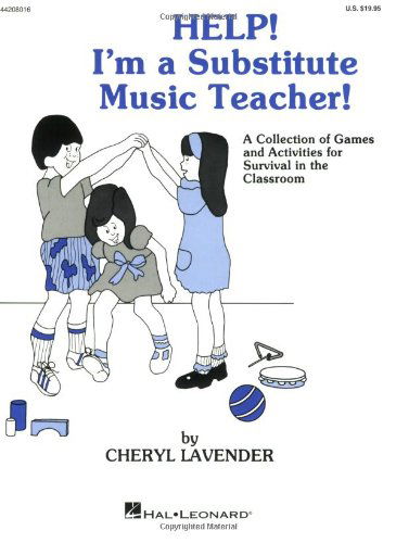 Cover for C. Lavender · Help I'm a Substitute Music Teacher (Paperback Book) (1998)