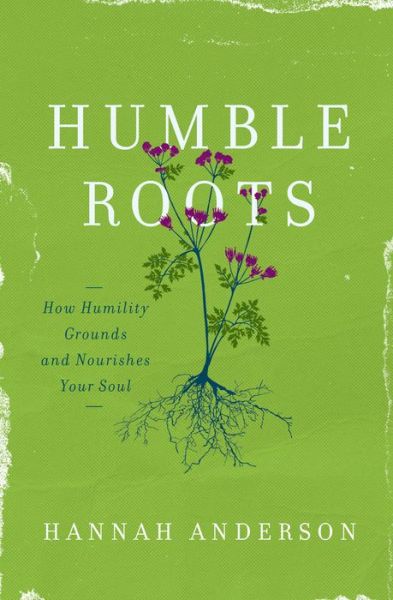 Cover for Hannah Anderson · Humble Roots (Paperback Book) (2016)