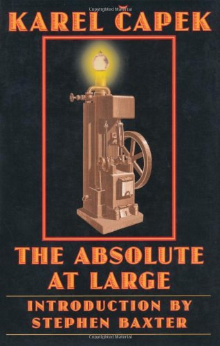 Cover for Karel Capek · The Absolute at Large - Bison Frontiers of Imagination (Paperback Book) (2006)