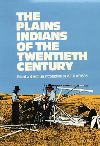 Cover for Peter Iverson · The Plains Indians of the Twentieth Century (Paperback Book) [Reprint. edition] (1985)