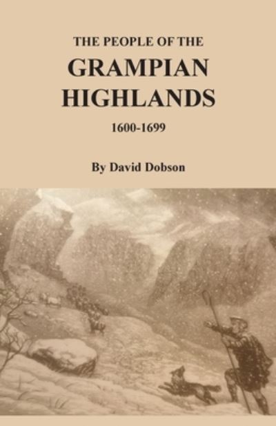 Cover for David Dobson · People of the Grampian Highlands, 1600-1699 (Book) (2023)