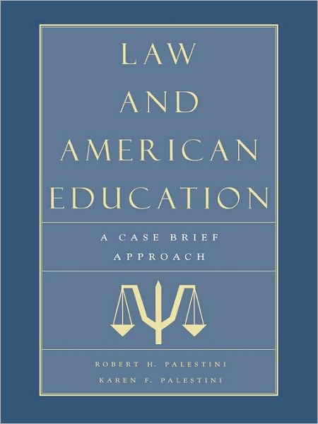 Cover for Robert Palestini · Law and American Education: A Case Brief Approach (Taschenbuch) (2000)