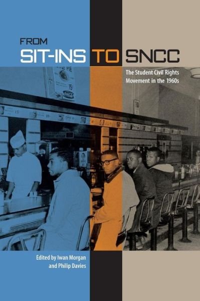 Cover for Iwan Morgan · From Sit-Ins to SNCC: The Student Civil Rights Movement in the 1960s (Taschenbuch) (2013)