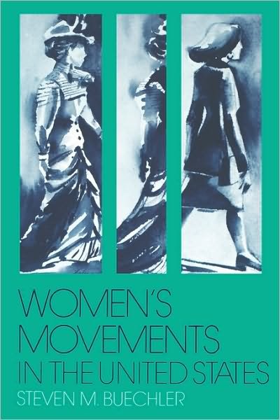Women's Movements in the United States: Woman Suffrage, Equal Rights, and Beyond - Steven M Buechler - Livros - Rutgers University Press - 9780813515595 - 1 de setembro de 1990