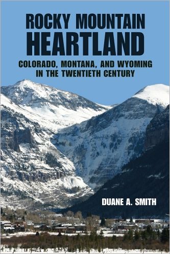 Cover for Duane A. Smith · Rocky Mountain Heartland: Colorado, Montana, and Wyoming in the Twentieth Century (Paperback Book) (2008)