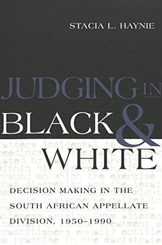 Cover for Stacia L. Haynie · Judging in Black and White: Decision Making in the South African Appellate Division, 1950-1990 - Teaching Texts in Law and Politics (Paperback Book) (2003)