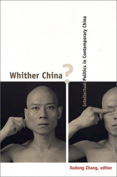 Cover for Xudong Zhang · Whither China?: Intellectual Politics in Contemporary China (Hardcover Book) (2002)