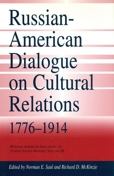 Cover for Norman E. Saul · Russian-American Dialogue on Cultural Relations, 1776-1914 (DIV) (1996)