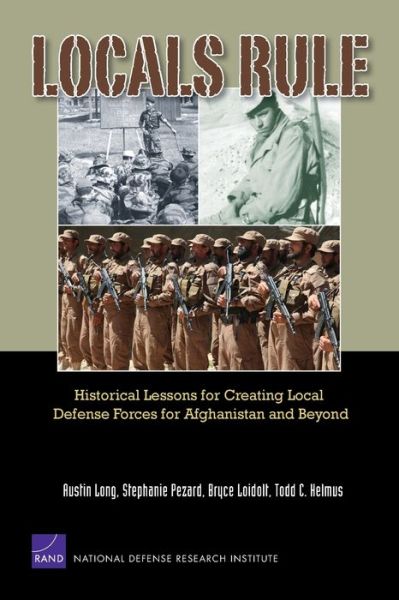 Cover for Austin Long · Local Rule: Historical Lessons for Creating Local Defense Forces (Paperback Book) (2012)