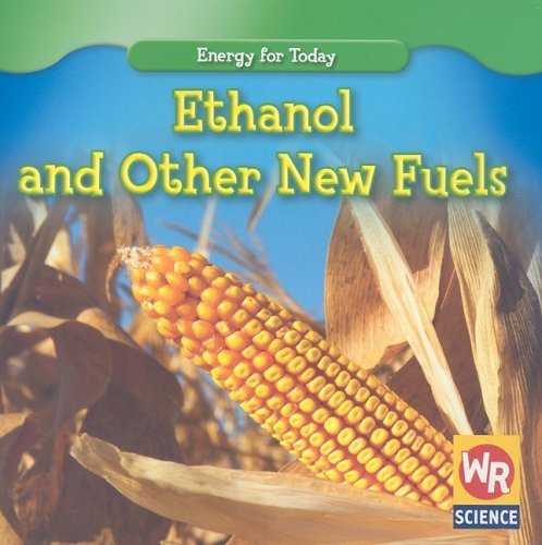 Ethanol and Other New Fuels (Energy for Today) - Tea Benduhn - Books - Gareth Stevens Publishing - 9780836893595 - July 16, 2008
