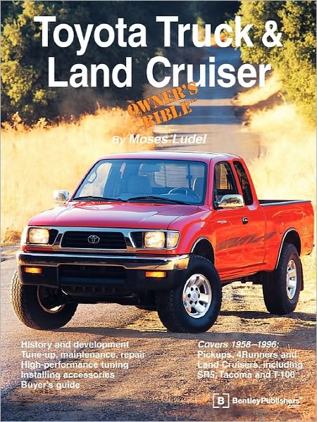 Toyota Truck and Land Cruiser Owner's Bible - Moses Ludel - Książki - Bentley Publishers - 9780837601595 - 31 marca 1996