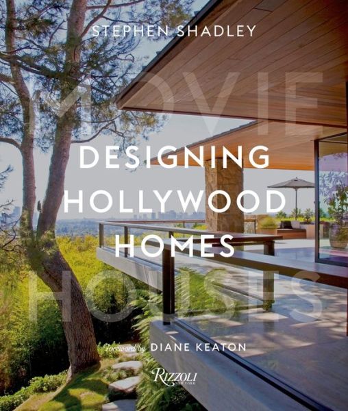 Cover for Stephen Shadley · Designing Hollywood Homes: Movie Houses (Hardcover Book) (2020)