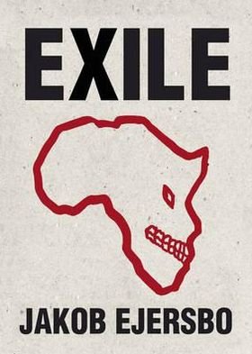 Cover for Jakob Ejersbo · Africa Trilogy: Exile (Hæftet bog) (2011)