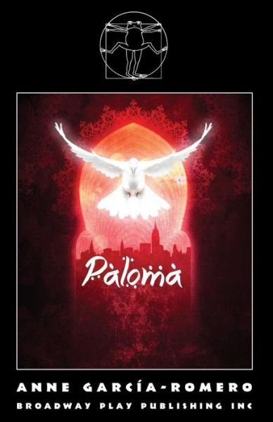 Paloma - Anne Garcia-Romero - Livres - Broadway Play Publishing, Incorporated - 9780881455595 - 29 décembre 2017