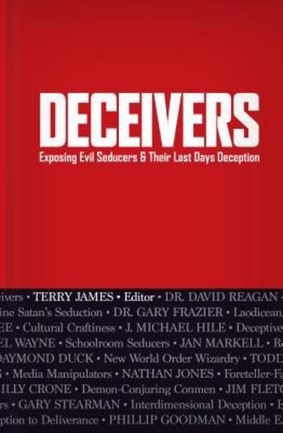 Cover for Terry James · Deceivers Exposing Evil Seducers &amp; Their Last Days Deception (Hardcover Book) (2018)