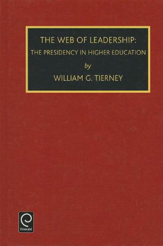 Cover for William G. Tierney · Web of Leadership: Presidency in Higher Education - Contemporary Ethnographic Studies (Hardcover Book) (1988)