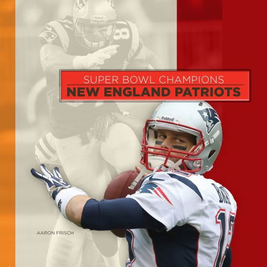 Cover for Aaron Frisch · Super Bowl Champions: New England Patriots (Paperback Book) [Revised edition] (2014)