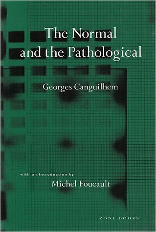 The Normal and the Pathological - The Normal and the Pathological - Georges Canguilhem - Bøger - Zone Books - 9780942299595 - 16. december 1991