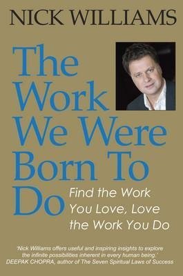 Cover for Nick Williams · The Work We Were Born To Do: Find the Work You Love, Love the Work You Do (Paperback Bog) (2010)
