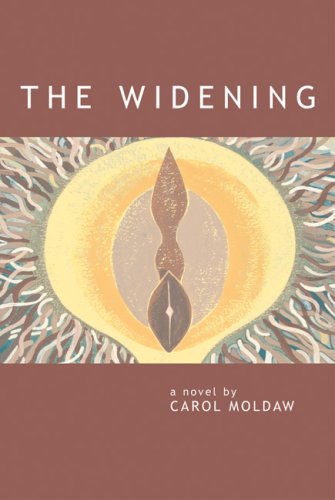 Cover for Carol Moldaw · The Widening (Paperback Book) [First edition] (2008)