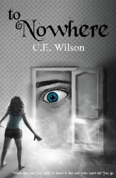 Cover for C E Wilson · To Nowhere (Paperback Book) (2015)