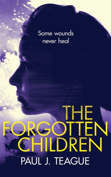 Cover for Paul J Teague · The Forgotten Children (Pocketbok) (2020)