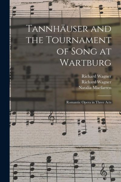 Cover for Richard 1813-1883 Wagner · Tannhauser and the Tournament of Song at Wartburg (Pocketbok) (2021)