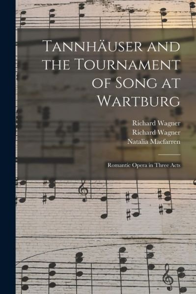 Cover for Richard 1813-1883 Wagner · Tannhauser and the Tournament of Song at Wartburg (Paperback Bog) (2021)