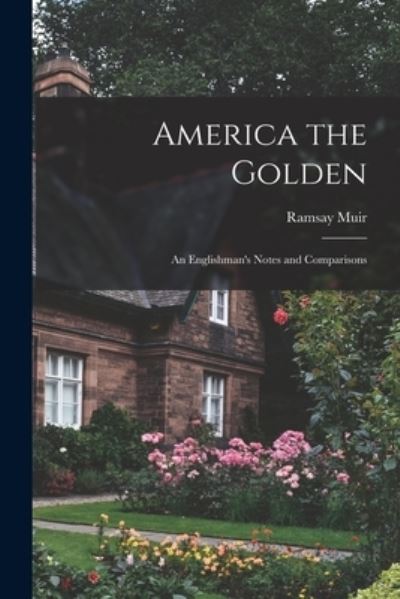 Cover for Ramsay 1872-1941 Muir · America the Golden (Paperback Book) (2021)