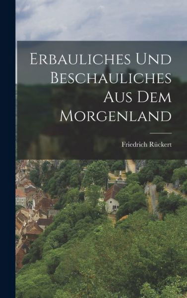 Cover for Friedrich Rückert · Erbauliches und Beschauliches Aus Dem Morgenland (Bog) (2022)