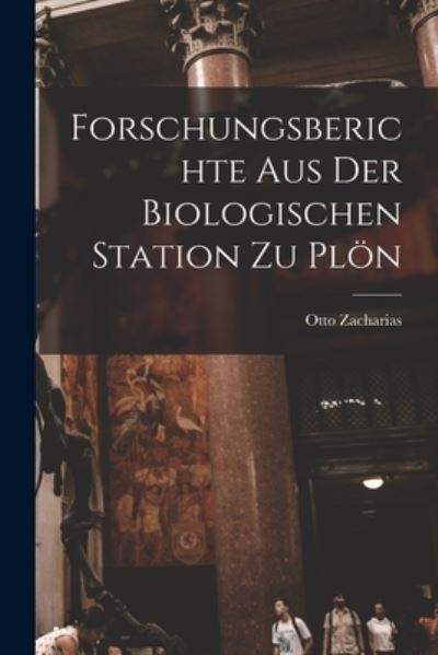 Cover for Otto Zacharias · Forschungsberichte Aus der Biologischen Station Zu Plön (Book) (2022)