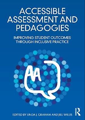 Cover for Accessible Assessment and Pedagogies: Improving Student Outcomes Through Inclusive Practice (Pocketbok) (2025)
