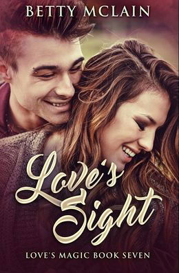 Love's Sight : Premium Hardcover Edition - Betty McLain - Books - Blurb - 9781034157595 - December 21, 2021