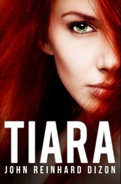 Cover for John Reinhard Dizon · Tiara (Hardcover Book) (2021)