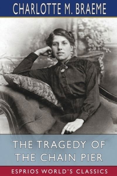 Cover for Charlotte M Braeme · The Tragedy of the Chain Pier (Paperback Book) (2024)