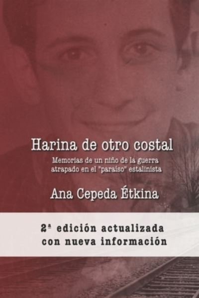 Cover for Cepeda Etkina · Harina de otro costal: Memorias de un nino de la guerra en el paraiso estalinista (Pocketbok) (2019)