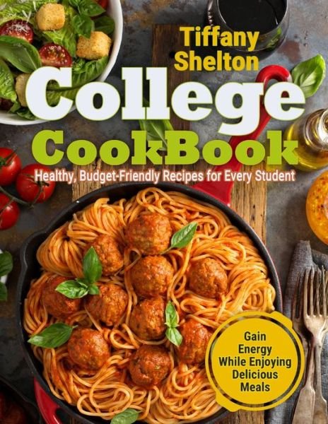 Cover for Tiffany Shelton · College Cookbook (Paperback Book) (2019)