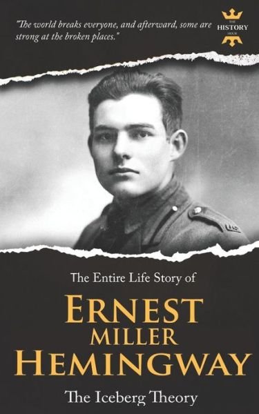 Ernest Miller Hemingway - The History Hour - Books - Independently Published - 9781092564595 - April 3, 2019