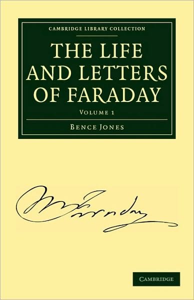 Cover for Bence Jones · The Life and Letters of Faraday - Cambridge Library Collection - Physical  Sciences (Paperback Book) (2010)
