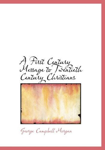 Cover for G Campbell Morgan · A First Century Message to Twentieth Century Christians (Gebundenes Buch) (2009)