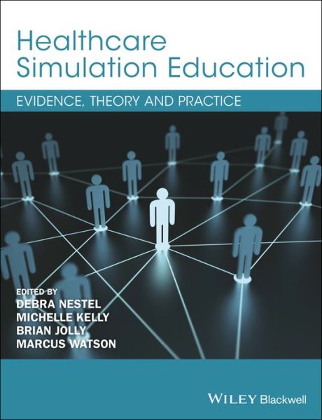 Healthcare Simulation Education: Evidence, Theory and Practice - D Nestel - Livros - John Wiley and Sons Ltd - 9781119061595 - 5 de maio de 2017