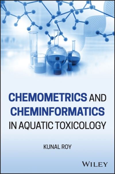 Cover for Kunal Roy · Chemometrics and Cheminformatics in Aquatic Toxicology (Hardcover Book) (2022)