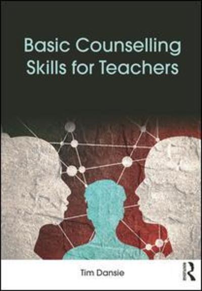 Cover for Dansie, Tim (Education Consultant, Australia) · Basic Counselling Skills for Teachers (Hardcover Book) (2019)