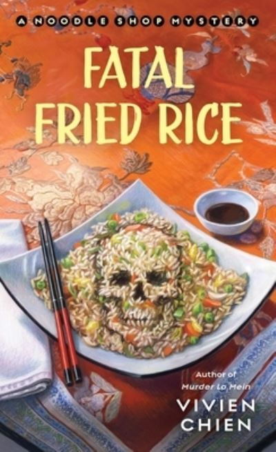 Cover for Vivien Chien · Fatal Fried Rice - A Noodle Shop Mystery (Paperback Book) (2021)