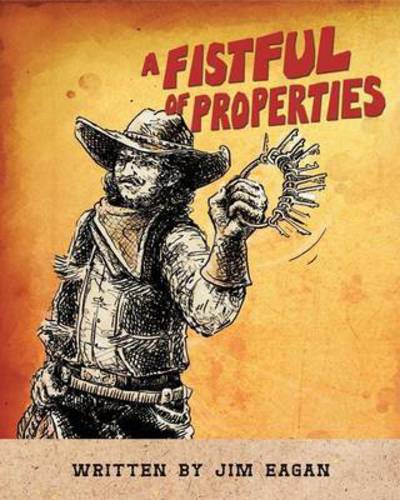 Cover for Jim Eagan · A Fistful of Properties (Paperback Book) (2015)