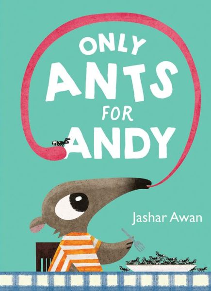 Cover for Jashar Awan · Only Ants for Andy (Hardcover Book) (2021)